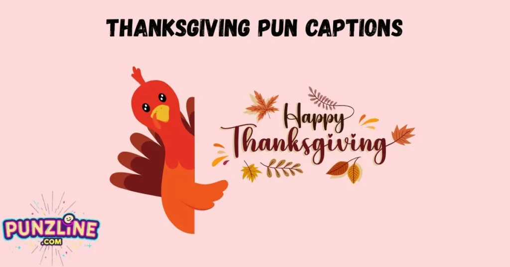 Thanksgiving Pun Captions