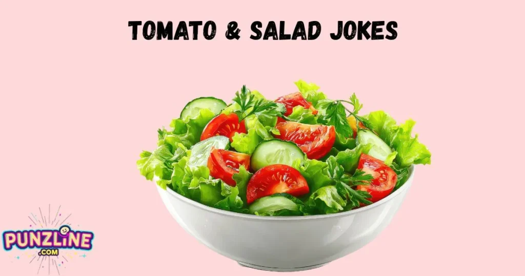 Tomato And Salad Jokes