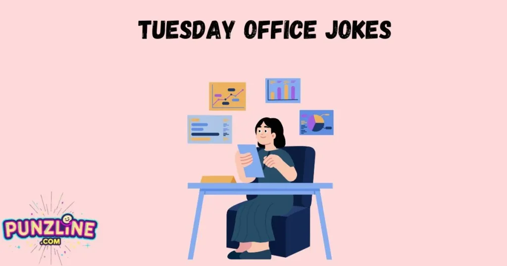 Tuesday Office Jokes