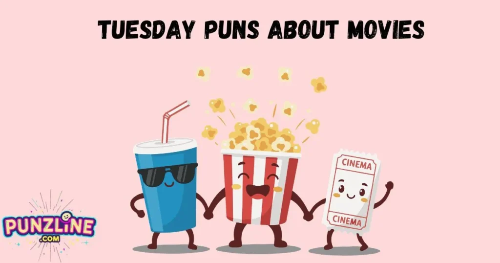 Tuesday Puns About Movies