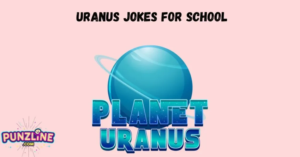 Uranus Jokes For School