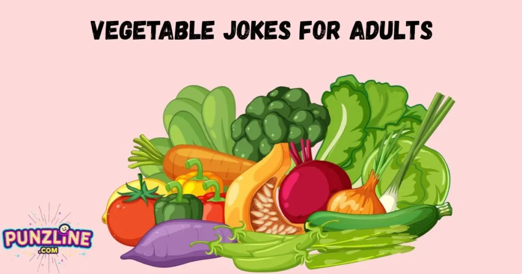 Vegetable Jokes For Adults