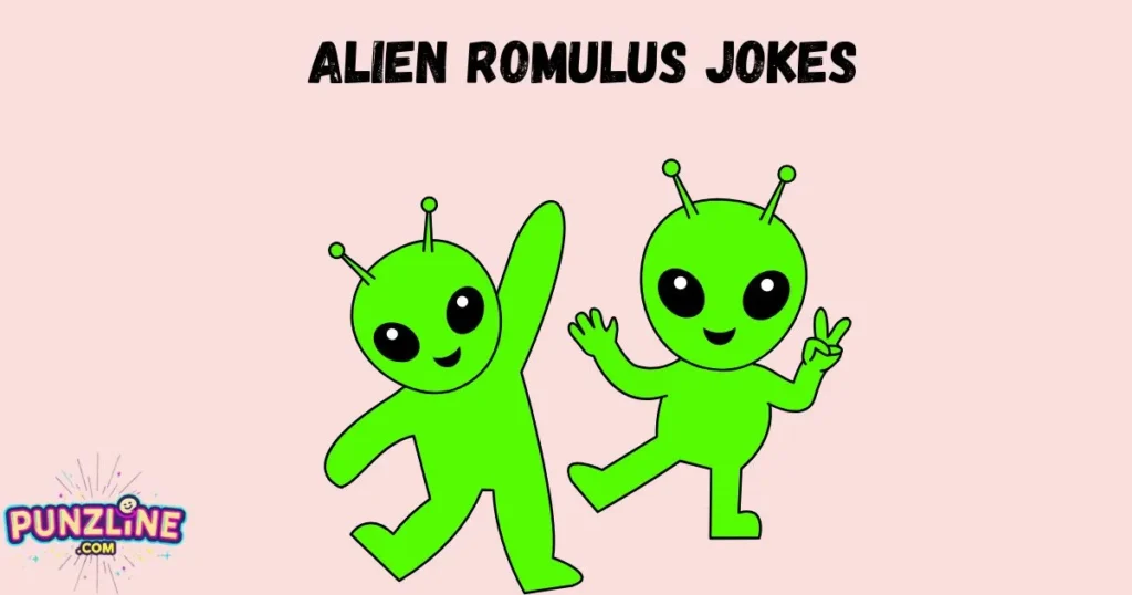 Alien Romulus Jokes