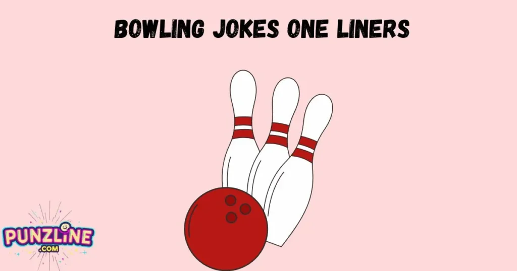 Bowling Jokes One Liners
