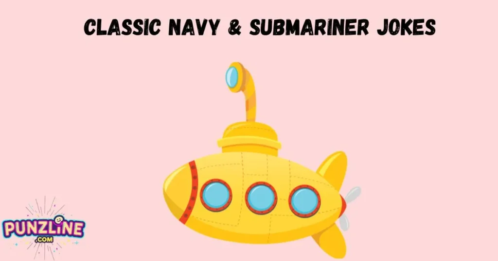 Classic Navy And Submariner Jokes