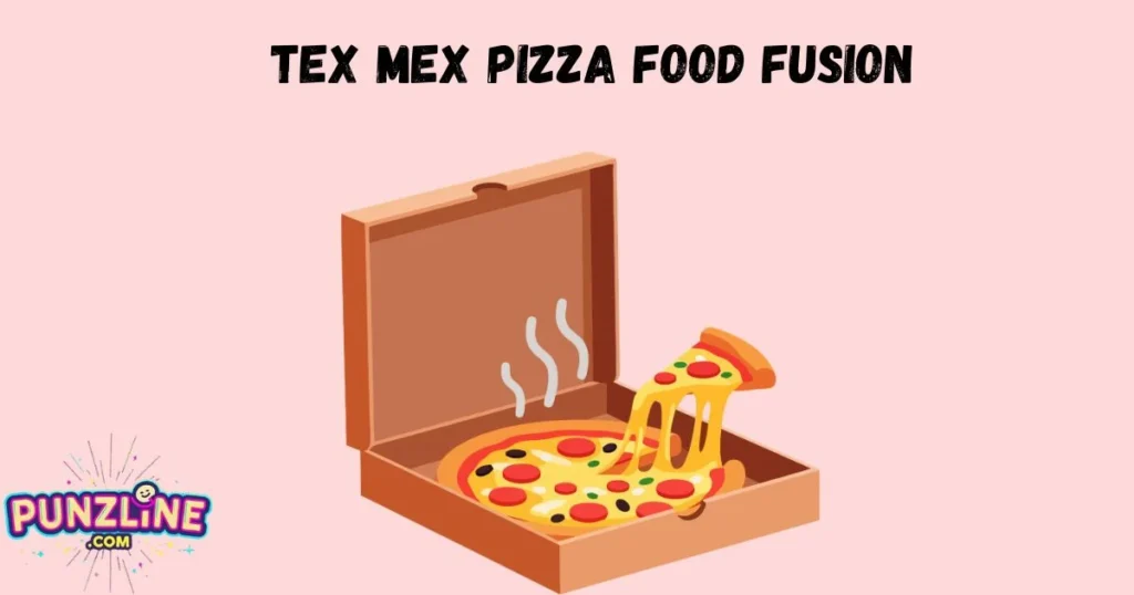 Tex Mex Pizza Food Fusion
