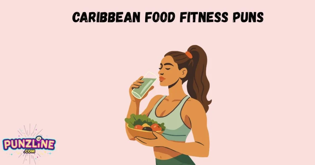 Caribbean Food Fitness Puns