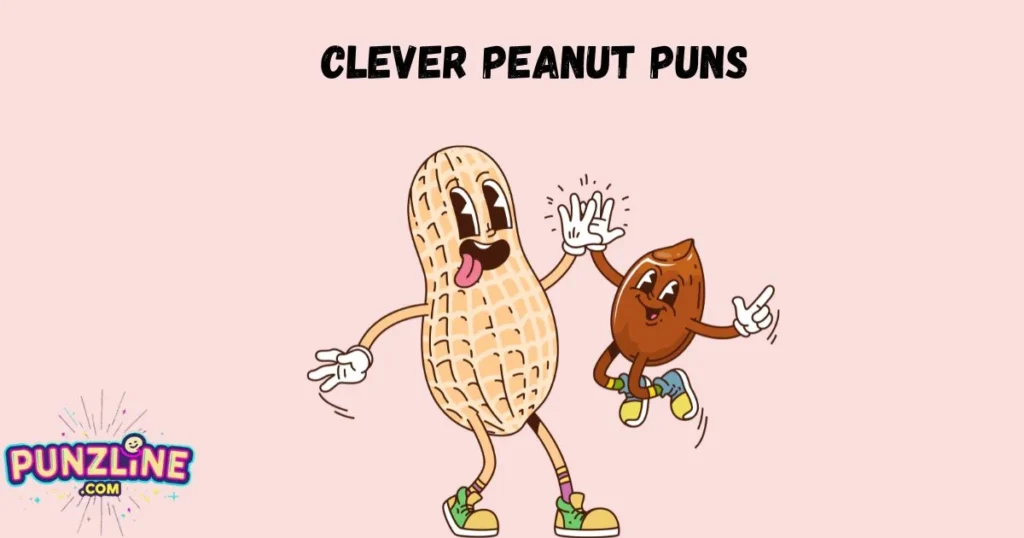 Clever Peanut Puns