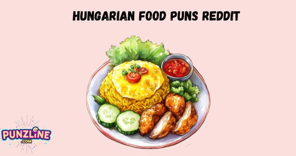 Hungarian Food Puns Reddit
