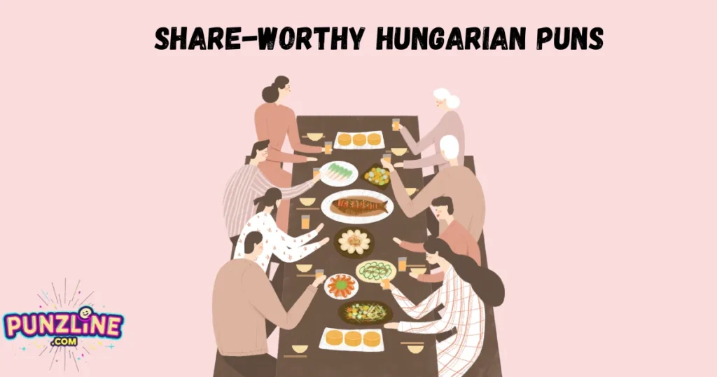 Share Worthy Hungarian Puns